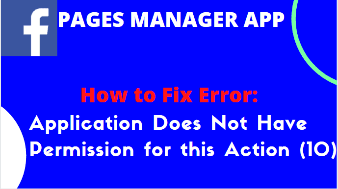 How to Fix "Application Does Not Have Permission for this Action (10)" in Facebook Page Manager