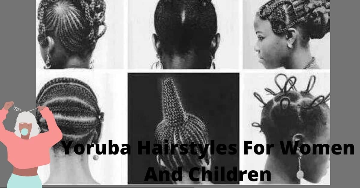 Yoruba Hairstyles For Women And Children | Traditional Yorùbá Hair Styles