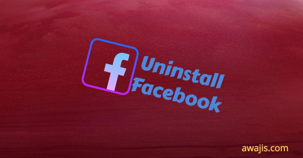 How to Uninstall Facebook App