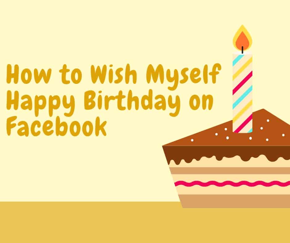 How To Wish Myself Happy Birthday On Facebook