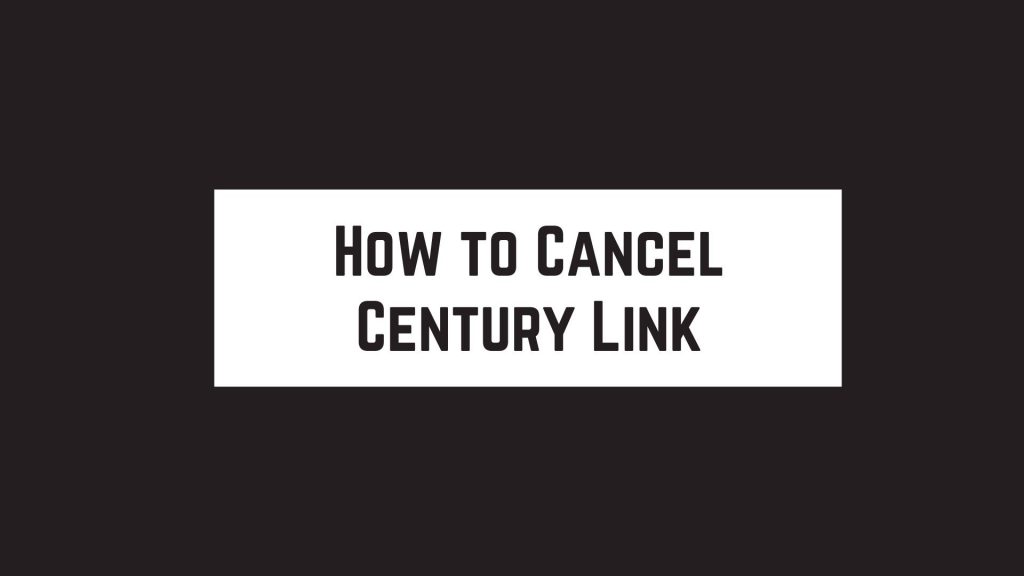 Cancel Century Link