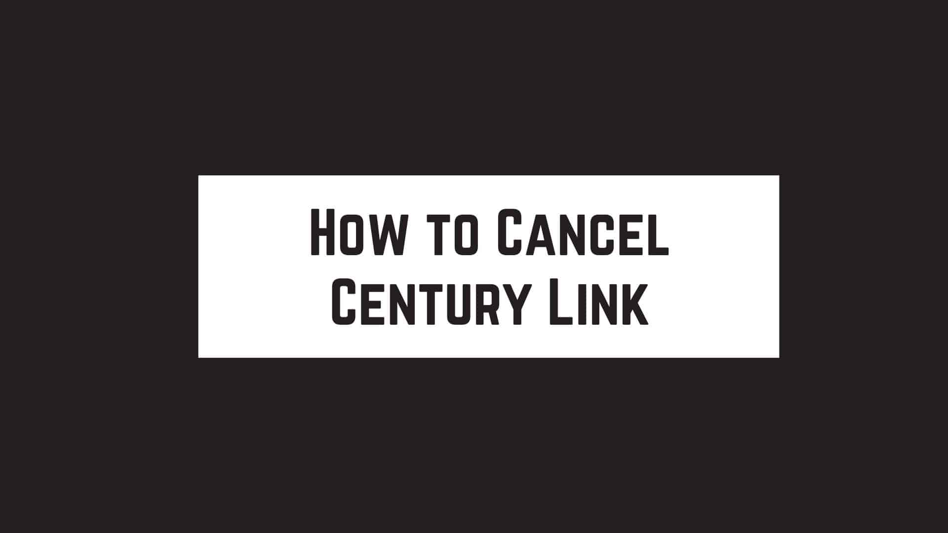 Cancel Century Link