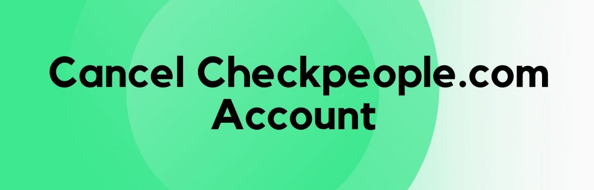 Cancel Checkpeople.com Account