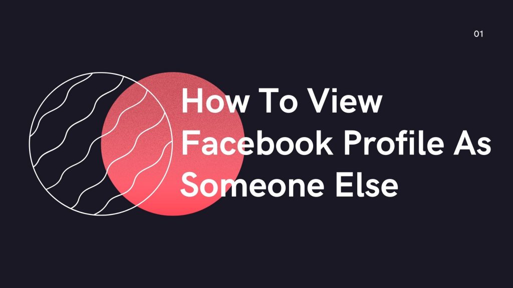 How To View Facebook Profile As Someone Else