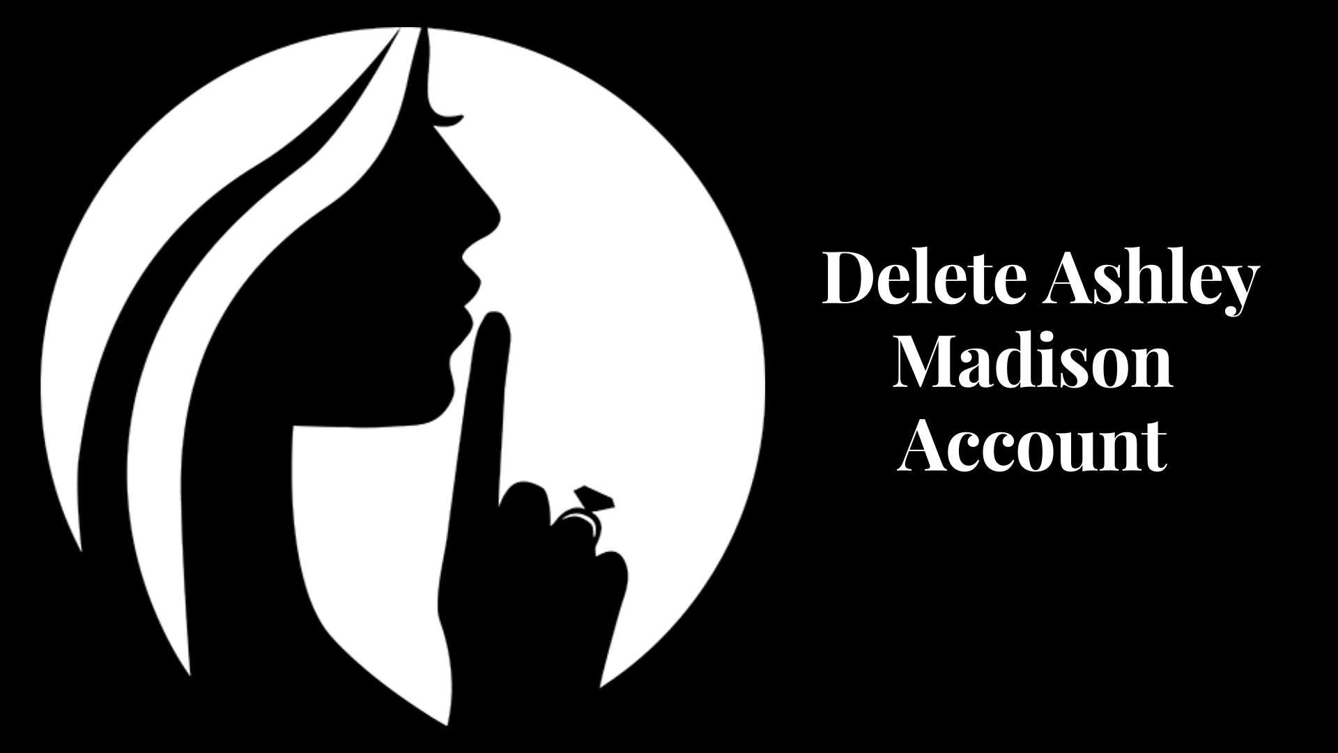 How to Delete Ashley Madison Account