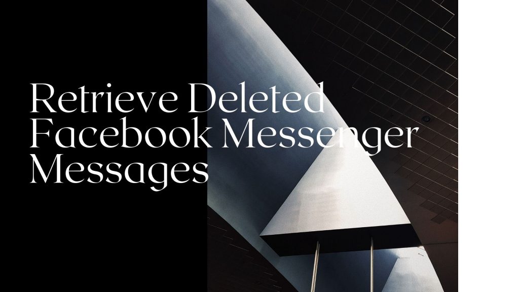 Retrieve Deleted Facebook Messenger Messages
