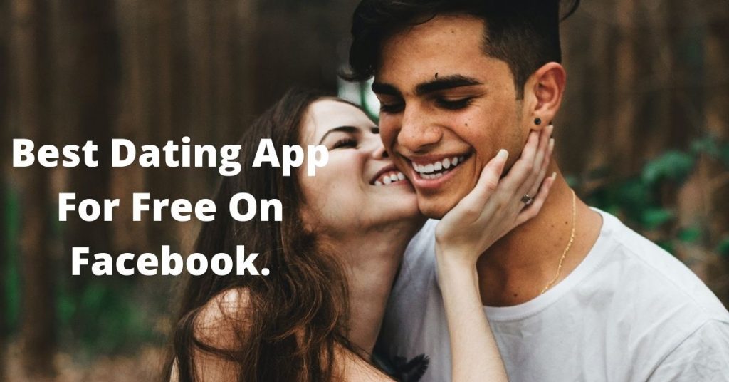 Best Dating App For Free On Facebook.