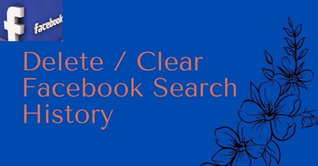 Delete / Clear Facebook Search History