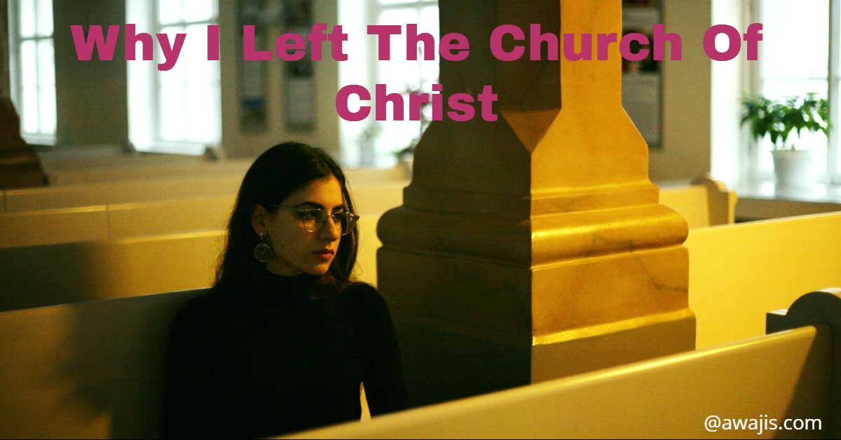 Why I Left The Church of Christ