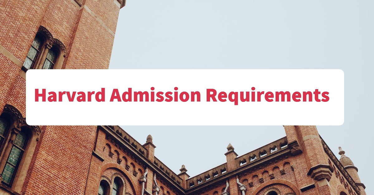 Harvard Admission Requirements