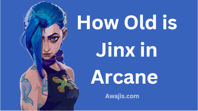 How old is Jinx in Arcane