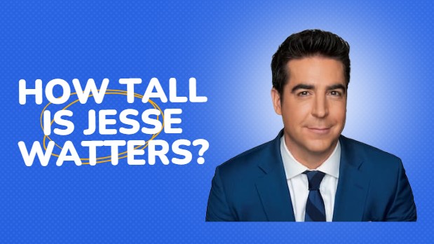 How Tall is Jesse Watters?