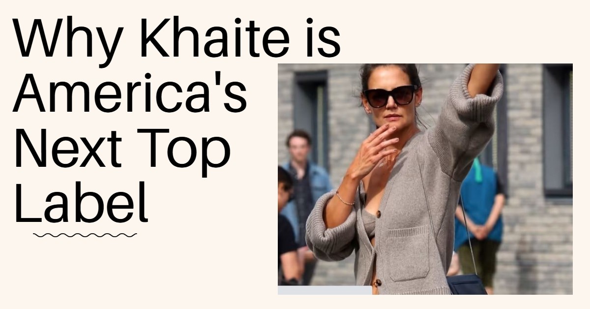 Why Khaite is America's Next Top Label