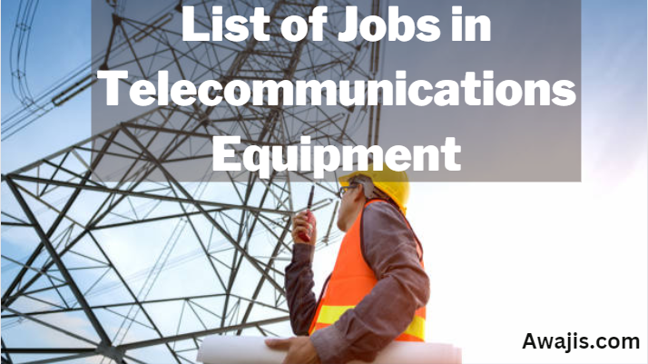 list of jobs in telecommunications equipment