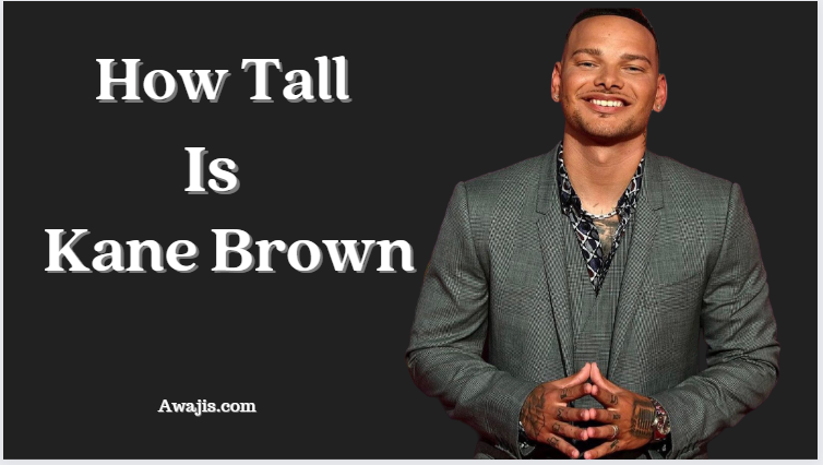 How tall is Kane Brown