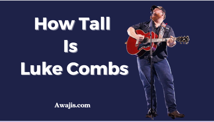 How tall is Luke Combs