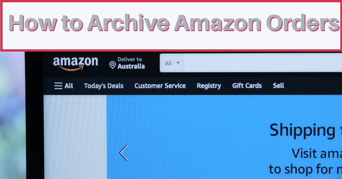 How to Archive Amazon Orders