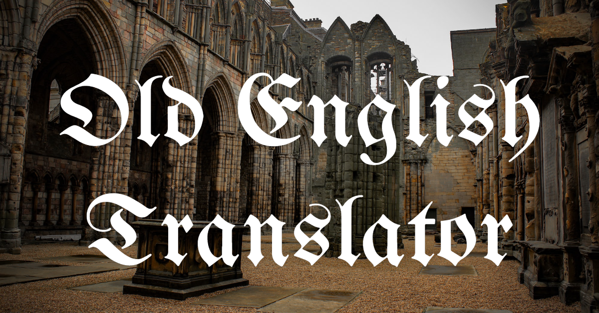 Old English Translator Websites And Tools The Top 14   Old English Image 