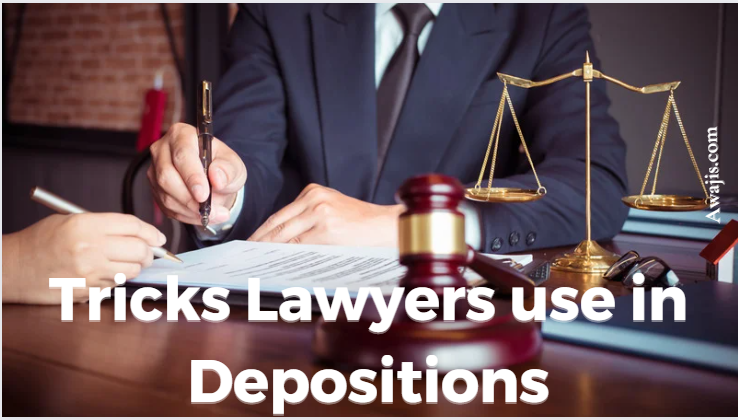 Tricks Lawyers Use in Deposition