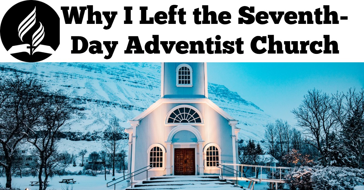 Why I Left the Seventh-Day Adventist Church