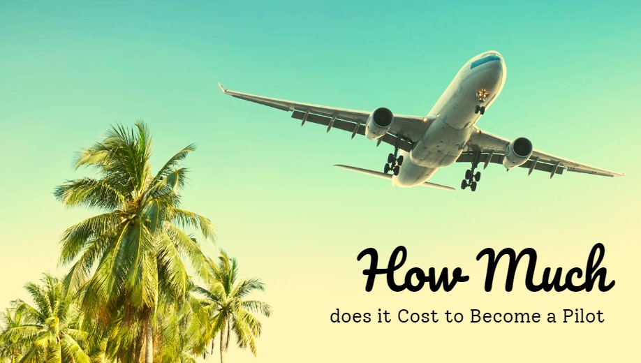 how-much-does-it-cost-to-become-a-pilot-2023-total-time-how-to