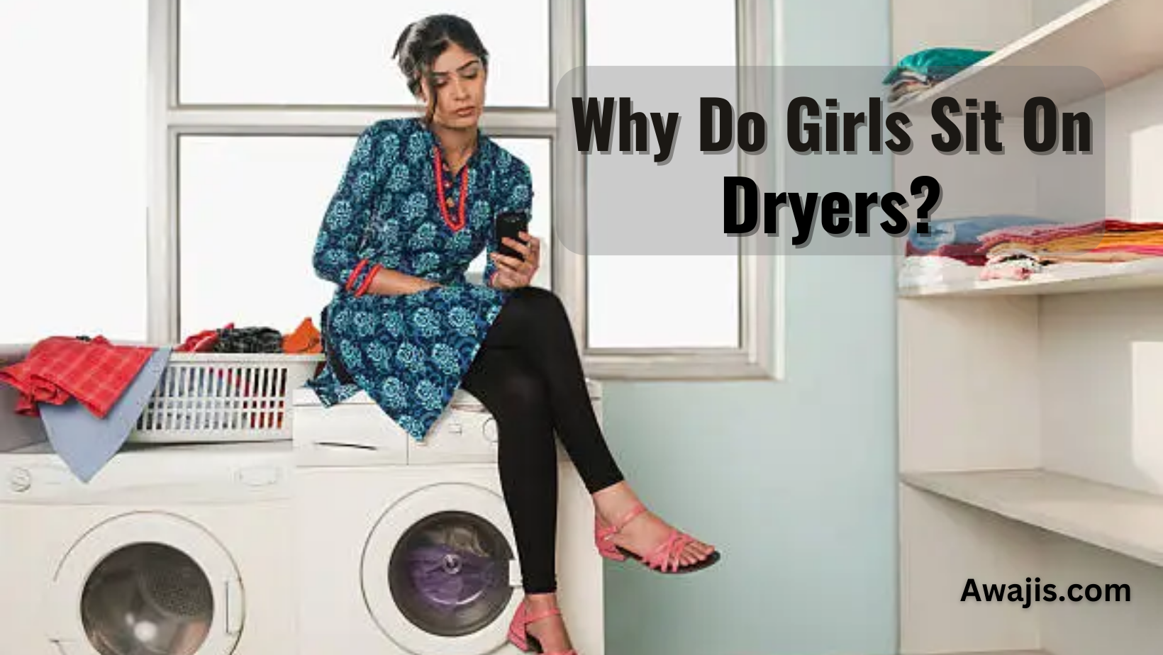 Why do girls sit on dryers (1)