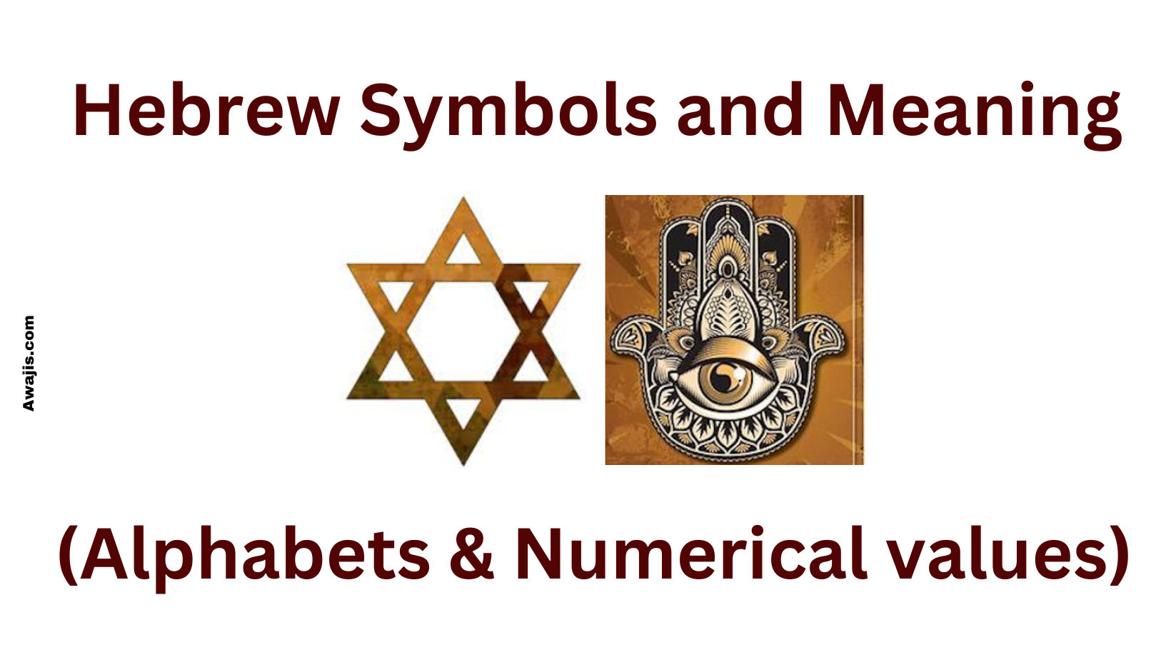 Hebrew Symbols and Meaning(Alphabet & Numerical Values)