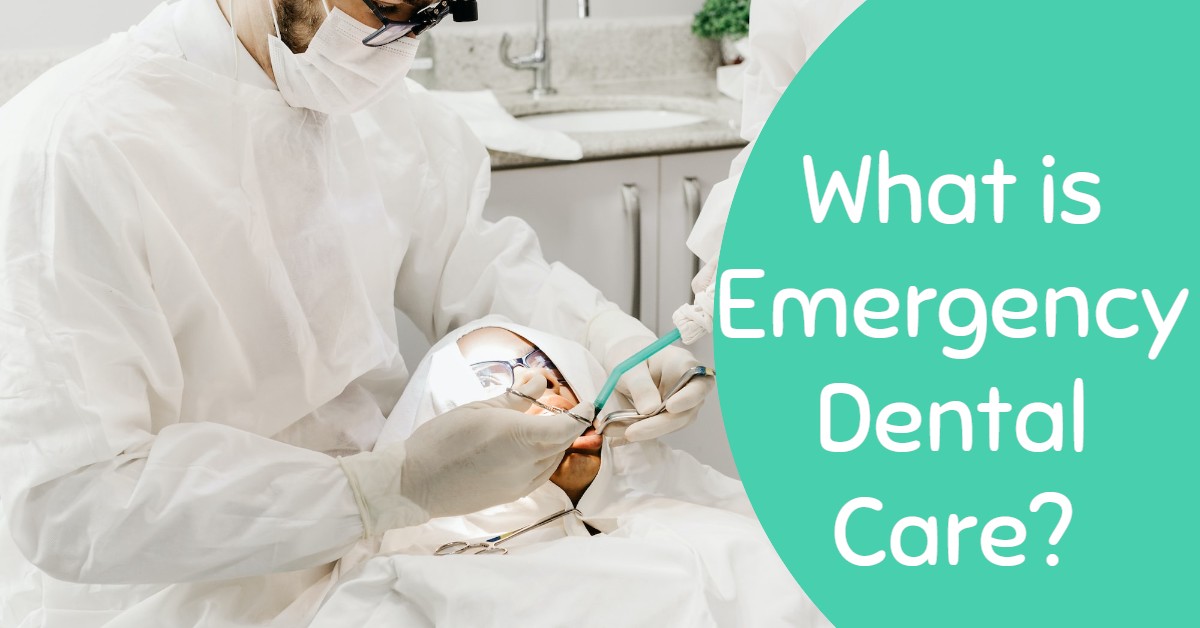 What is Emergency Dental Care?