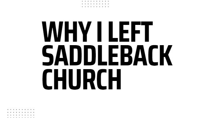 Why I Left Saddleback Church