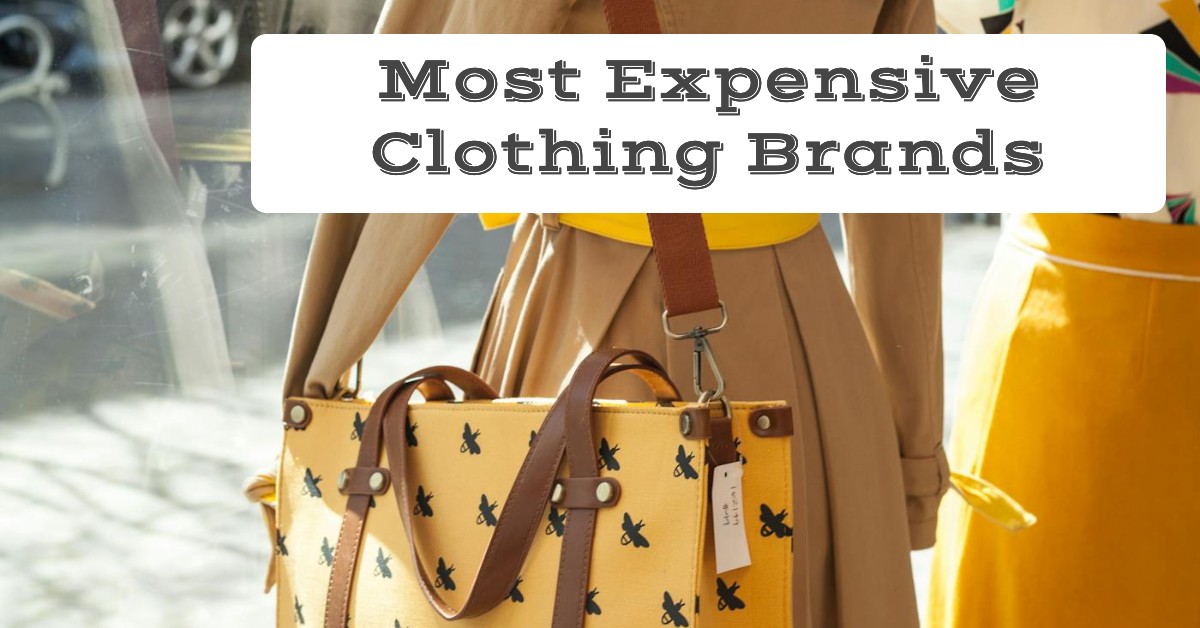 Most Expensive Clothing Brands