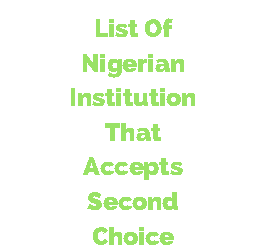 Universities that Accepts Second Choice