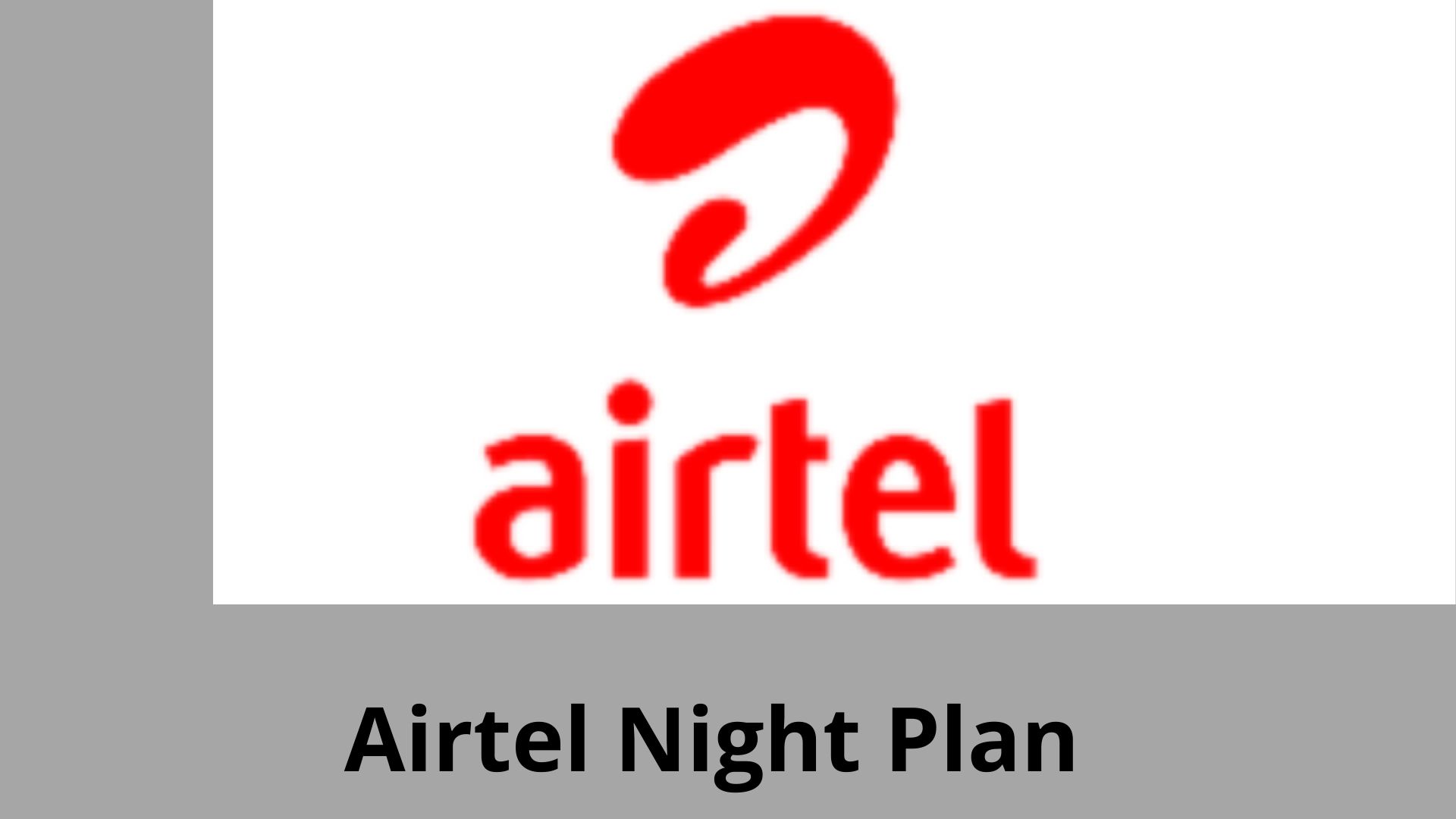 Airtel Night Plan SmartTrybe and Bonus for 2020: benefits & Migration