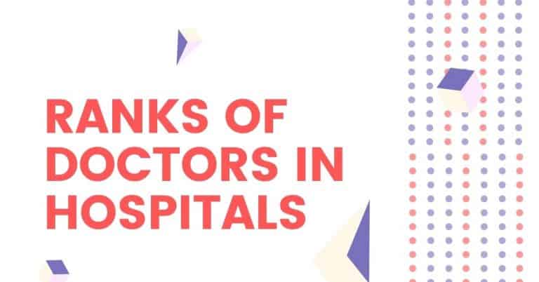 Ranks Of Doctors In Hospitals
