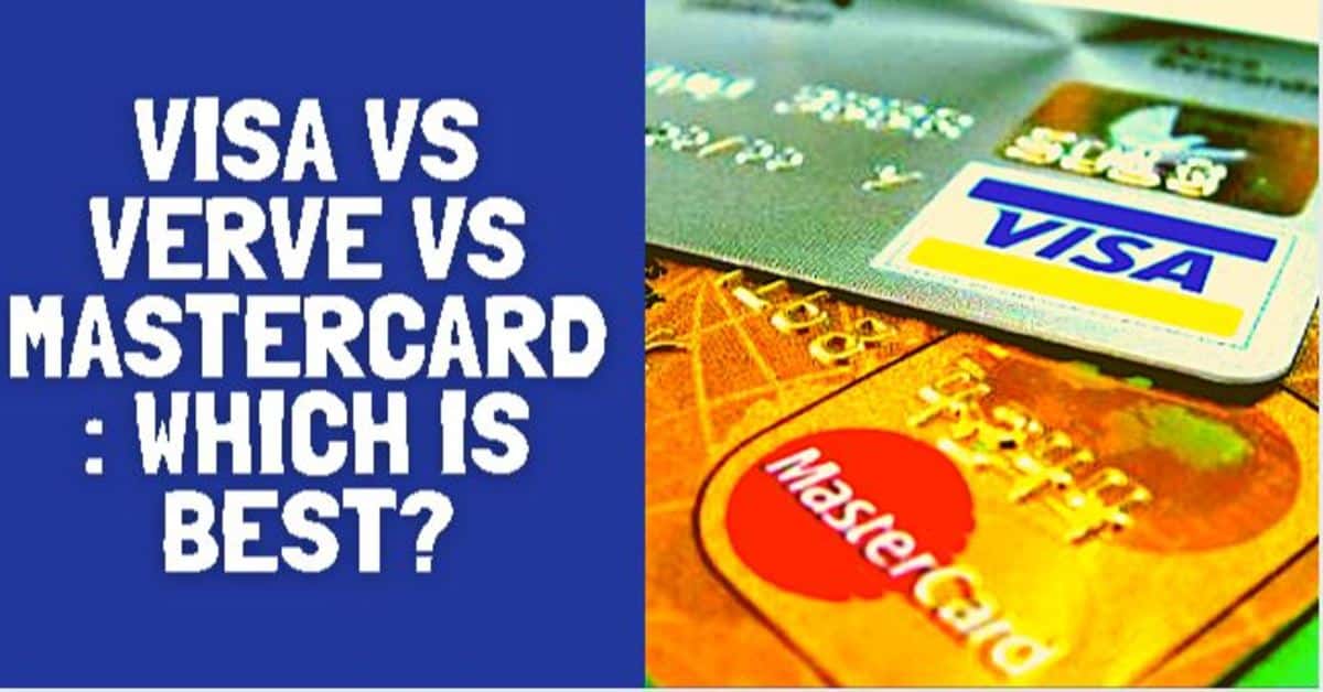 Visa vs Verve Vs MasterCard: Which is best?