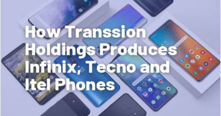 How Transsion Holdings Produces Infinix, Tecno and Itel Phones
