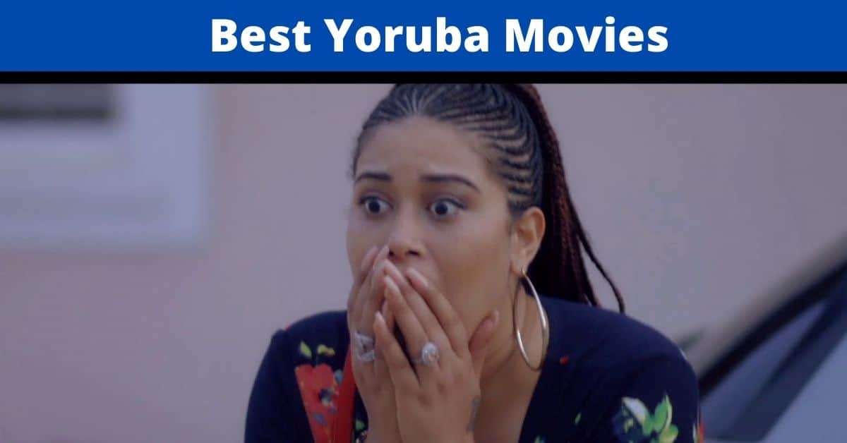 Best Yoruba Movies 2023 Best Yoruba Films Folks are Watching Twice