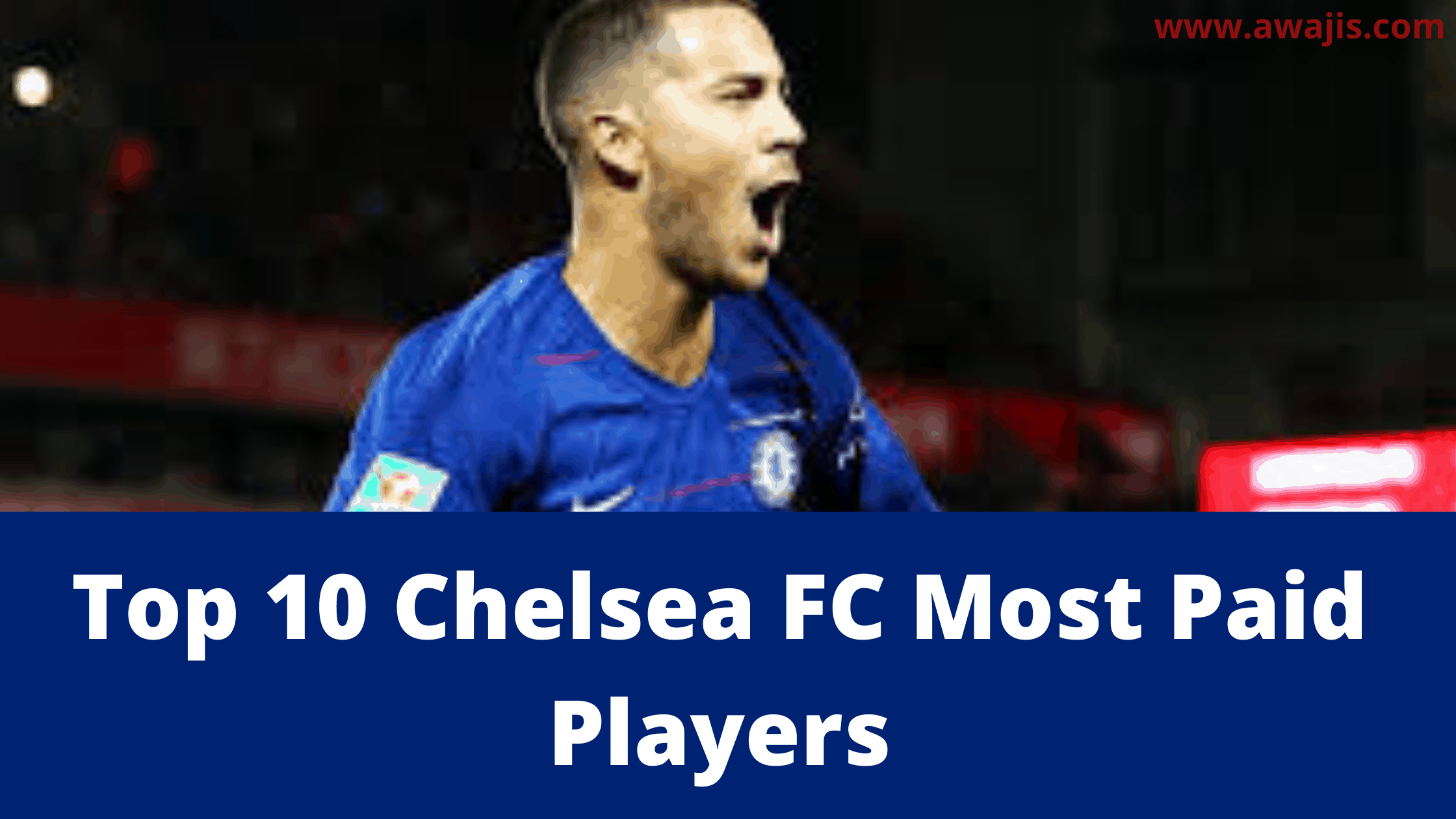 Top 10 Chelsea FC Most Paid Players | Current Information