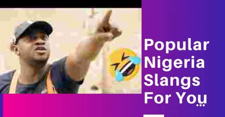 Popular Nigeria Slangs For You