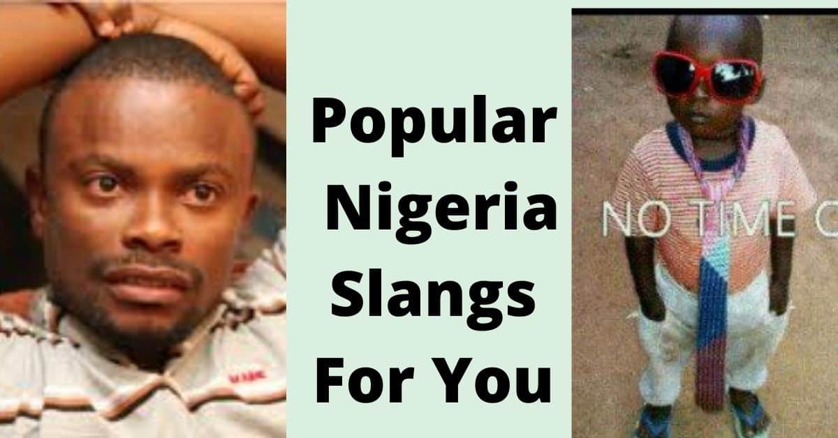 Popular Naija Slang For You