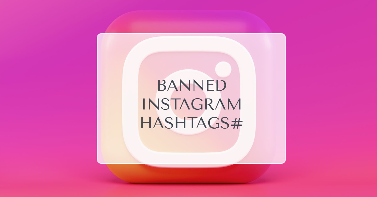 Banned Instagram Hashtags For 2021 What Happens When You Use Em
