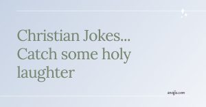 Clean, Beautiful and Best Christian Jokes