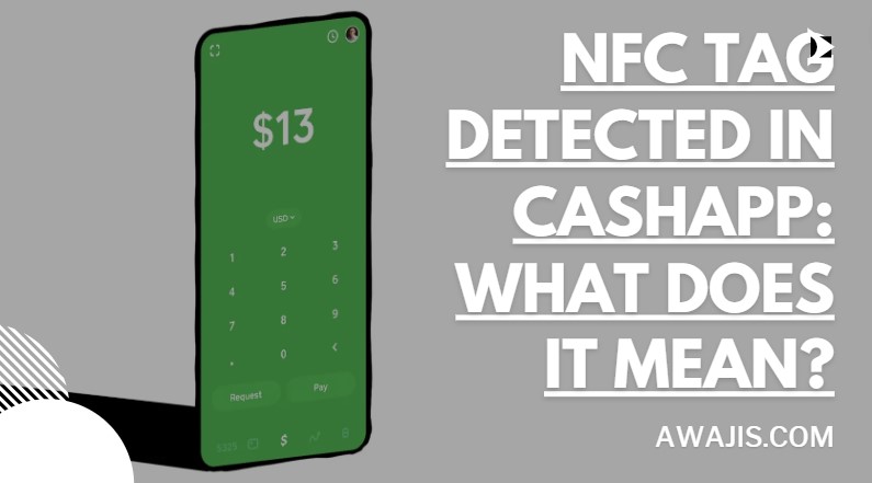 NFC Tag Detected in Cashapp What Does it Mean