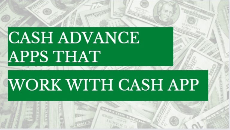 Cash Advance Apps that Work with Cash App